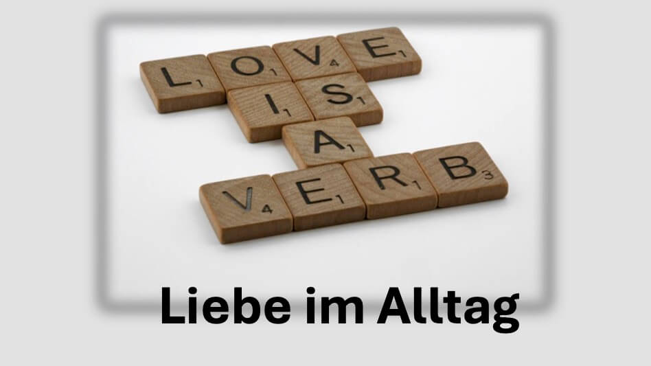 Liebe im Alltag