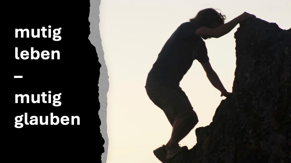 Mutig leben – mutig glauben
