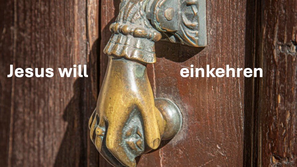 Jesus will einkehren