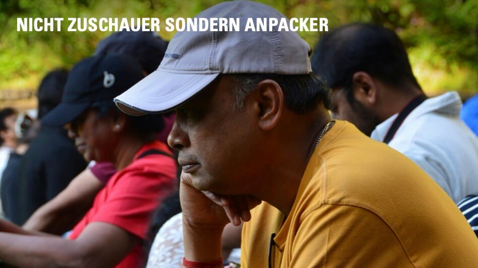 Nicht Zuschauer sondern Anpacker